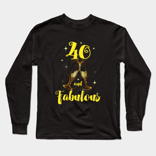 40th Birthday - 40 And Fabulous Long Sleeve T-Shirt by Kudostees